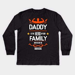 daddy is the hero of our family Re:Color 04 Kids Long Sleeve T-Shirt